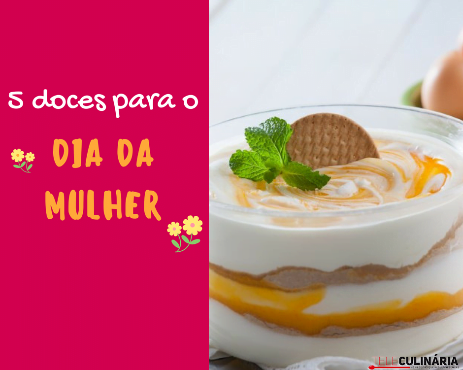 5 doces para o Dia da Mulher