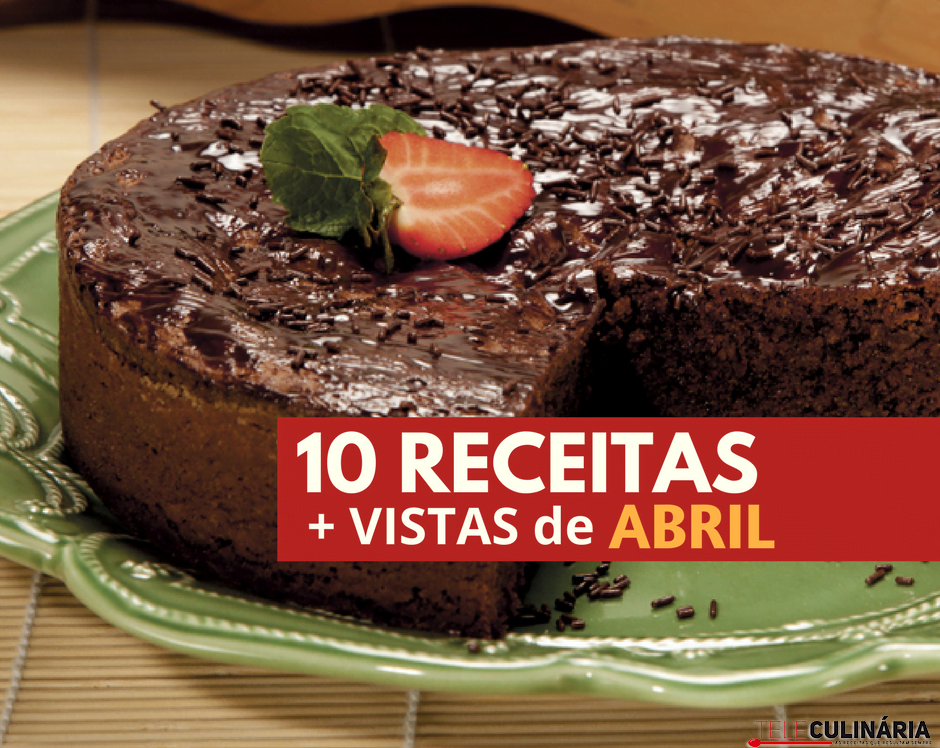 10 receitas mais vistas de Abril