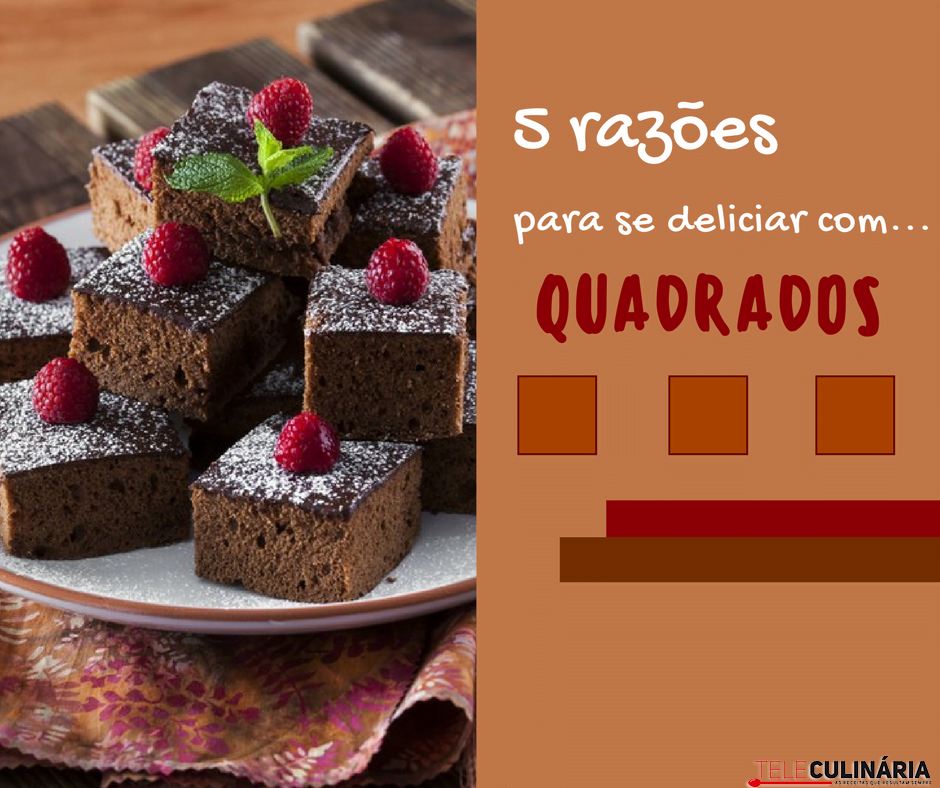 5 razões para se deliciar com quadrados!