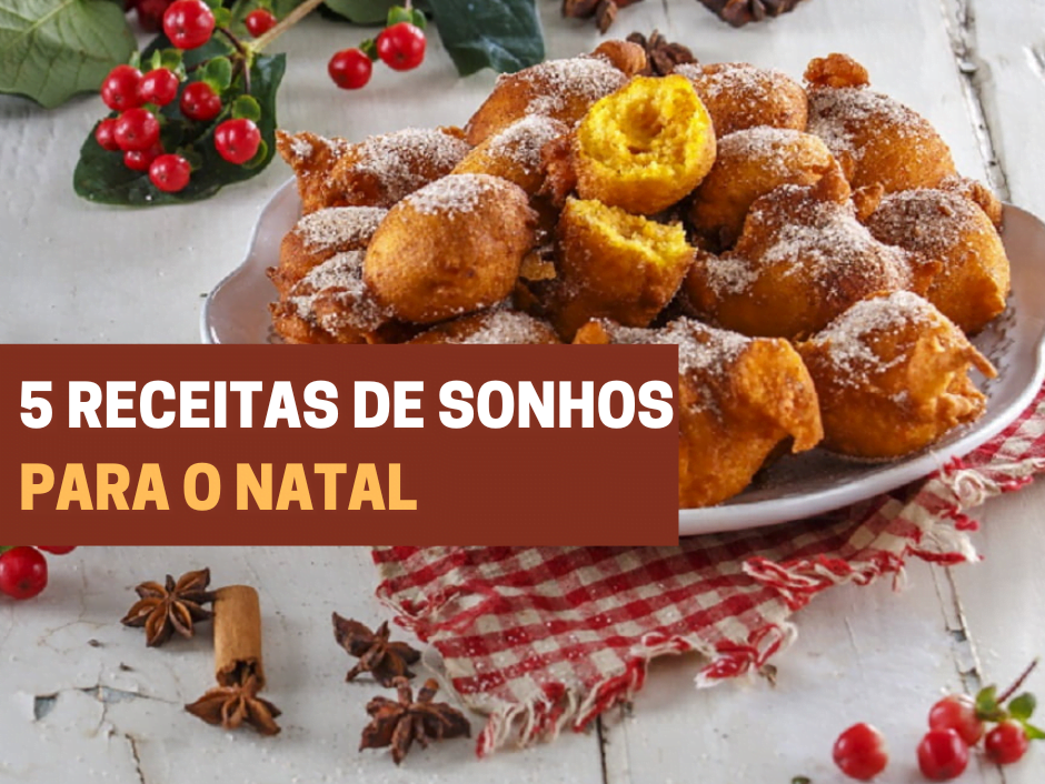 5 receitas de sonhos para o Natal