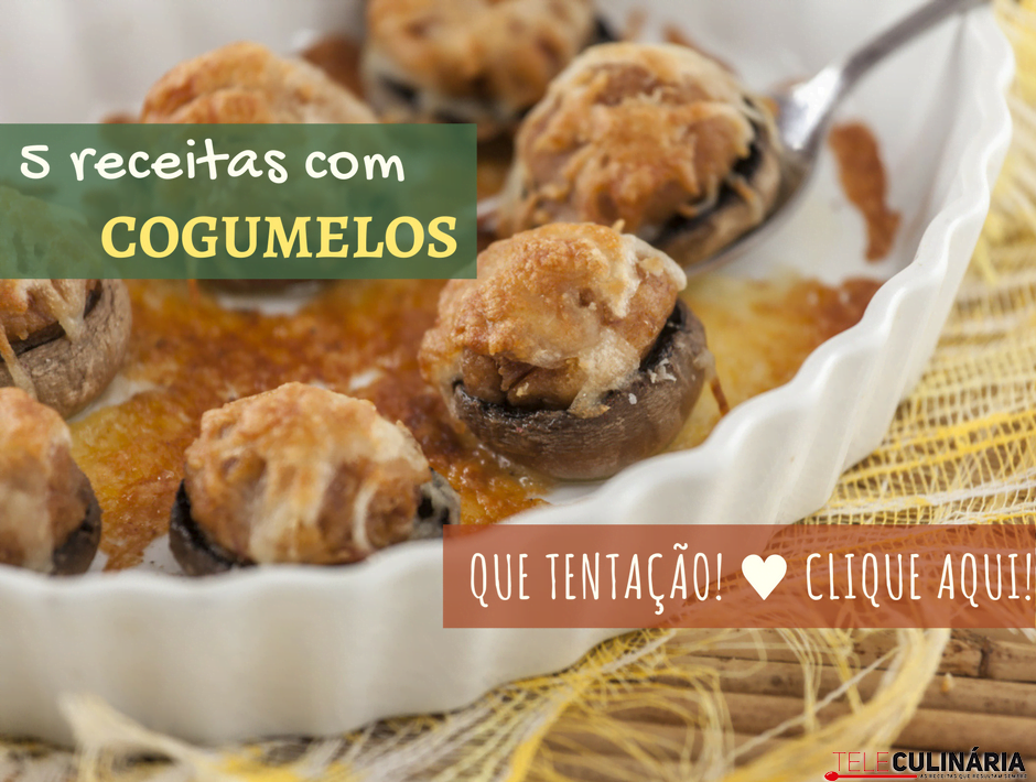 5 receitas com cogumelos