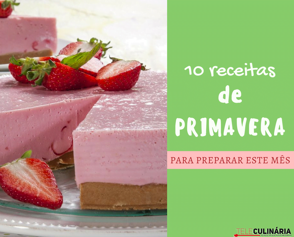 10 receitas de Primavera para fazer este mês