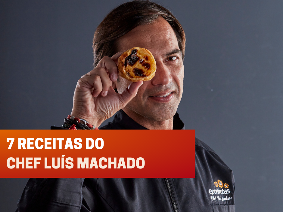 7 receitas do Chef Luís Machado