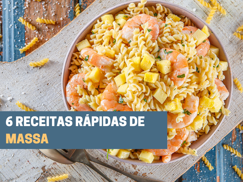 6 receitas rápidas de massa