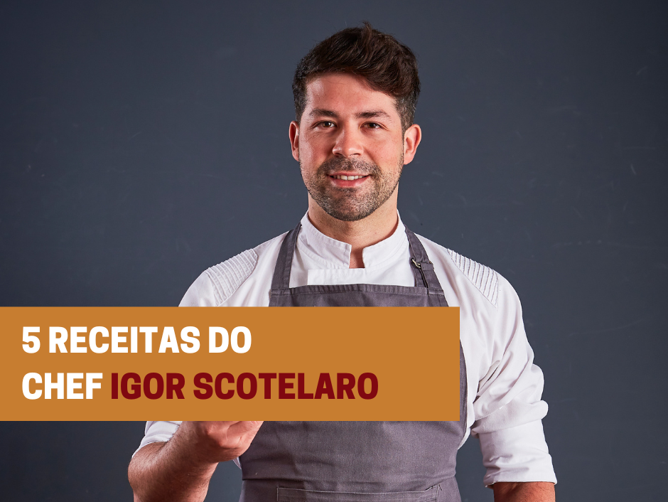 5 receitas do Chef Igor Scotelaro