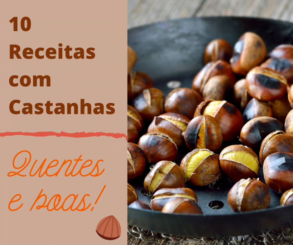Quentes e boas! – 10 receitas com castanhas